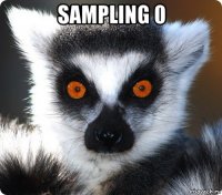 sampling 0 