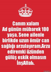 Canım xalam
Ad günün mübarek 100 yaşa. Sene ailenle birlikde uzun ömür can sağlığı arzulayıram.Arzu ediremki üzünden gülüş eskik olmasın İnşAllah.