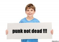 punk not dead !!!