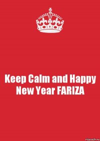 Keep Calm and Happy New Year FARIZA