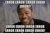 error error! error error error? error error error error error error error error!