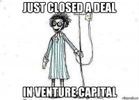 just closed a deal in venture capital