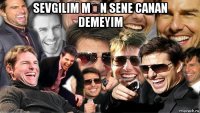 sevgilim mən sene canan demeyim 