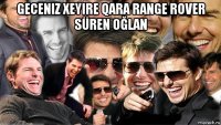 geceniz xeyire qara range rover süren oğlan 