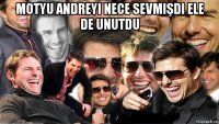 motyu andreyi nece sevmişdi ele de unutdu 