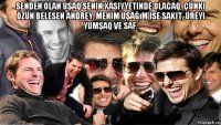 senden olan uşaq senin xasiyyetinde olacaq, çünki özün belesen andrey, menim uşağım ise sakit, üreyi yumşaq ve saf. 