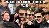 "yaşa menim xalqım" şerini kim yazıb? 