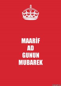 MAARİF
AD
GUNUN
MUBAREK