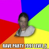  rave party 1997 level 5