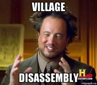 village disassembly