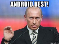 android best! 