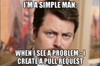 i'm a simple man: when i see a problem - i create a pull request