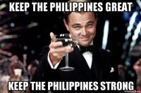 keep the philippines great keep the philippines strong