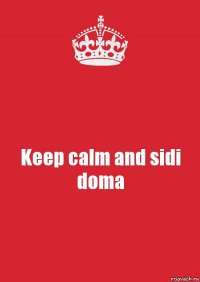 Keep calm and sidi doma