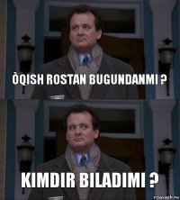 Òqish rostan bugundanmi ? Kimdir biladimi ?