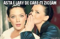 asta e lary de care-ti ziceam 