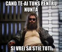 cand te-ai tuns pentru nunta si vrei sa stie toti