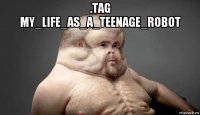 .tag my_life_as_a_teenage_robot 