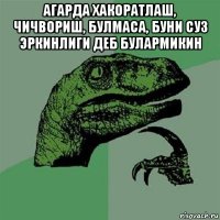 агарда хакоратлаш, чичвориш, булмаса, буни суз эркинлиги деб булармикин 