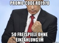 promo-code rd1970 50 freispiele ohne einzahlung im