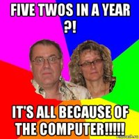 five twos in a year ?! it's all because of the computer!!!!!