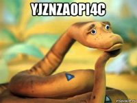 yjznzaopi4c 