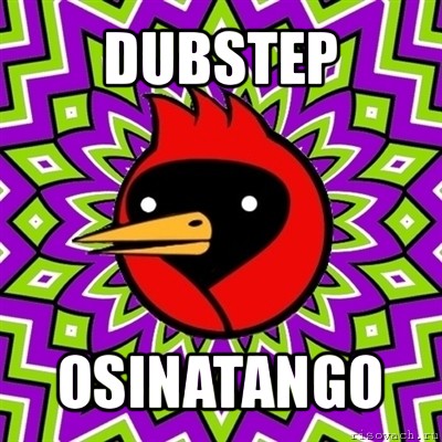 dubstep osinatango, Мем Омская птица