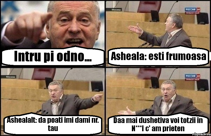 Intru pi odno... Asheala: esti frumoasa Ashealalt: da poati imi dami nr. tau Daa mai dushetiva voi totzii in N***I c' am prieten, Комикс Жириновский