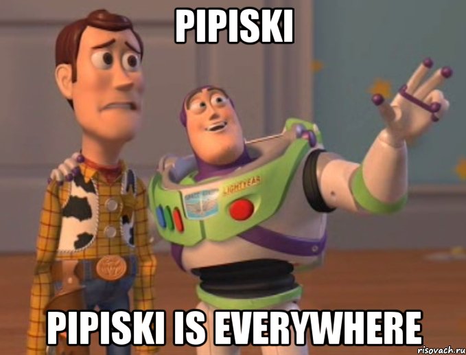 pipiski pipiski is everywhere, Мем Они повсюду (История игрушек)