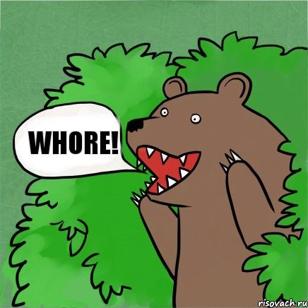 WHORE!