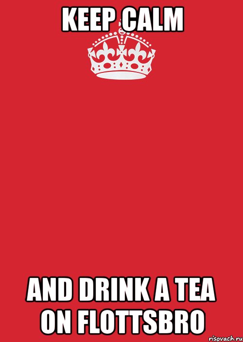 keep calm and drink a tea on flottsbro, Комикс Keep Calm 3