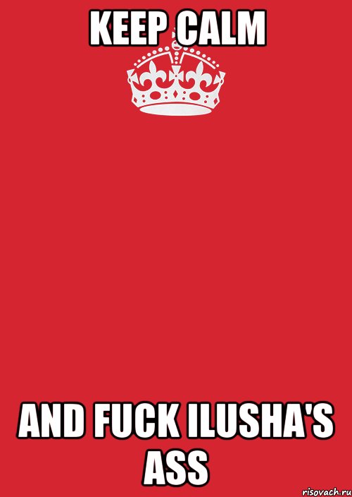 keep calm and fuck ilusha's ass, Комикс Keep Calm 3