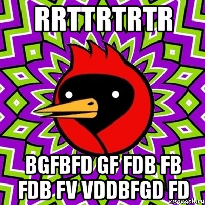 rrttrtrtr bgfbfd gf fdb fb fdb fv vddbfgd fd, Мем Омская птица