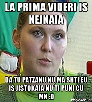 la prima videri is nejnaia da tu patzanu nu ma shti eu is jistokaia nu ti puni cu mn :d, Мем Психолог Лейла