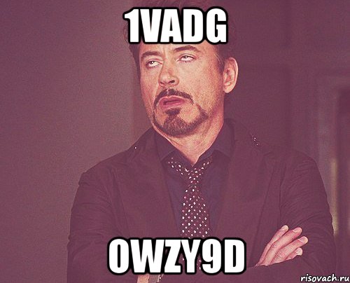 1vadg owzy9d, Мем твое выражение лица