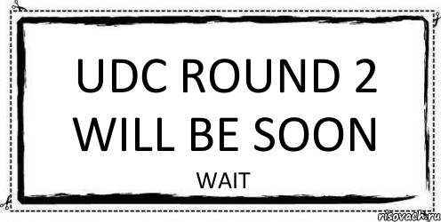 UDC ROUND 2 WILL BE SOON WAIT, Комикс Асоциальная антиреклама