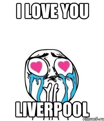 i love you liverpool, Мем Влюбленный