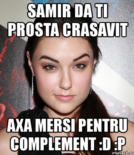 samir da ti prosta crasavit axa mersi pentru complement :d :p, Мем  Саша Грей улыбается