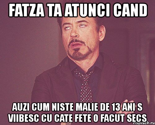 fatza ta atunci cand auzi cum niste malie de 13 ani s viibesc cu cate fete o facut secs, Мем твое выражение лица