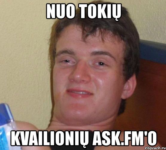 nuo tokių kvailionių ask.fm'o, Мем 10 guy (Stoner Stanley really high guy укуренный парень)