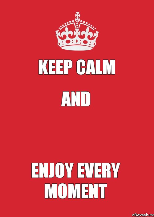 Keep Calm AND  Enjoy Every Moment, Комикс Keep Calm 3