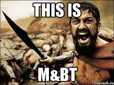 this is m&bt, Мем Это Спарта