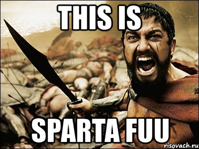 this is sparta fuu