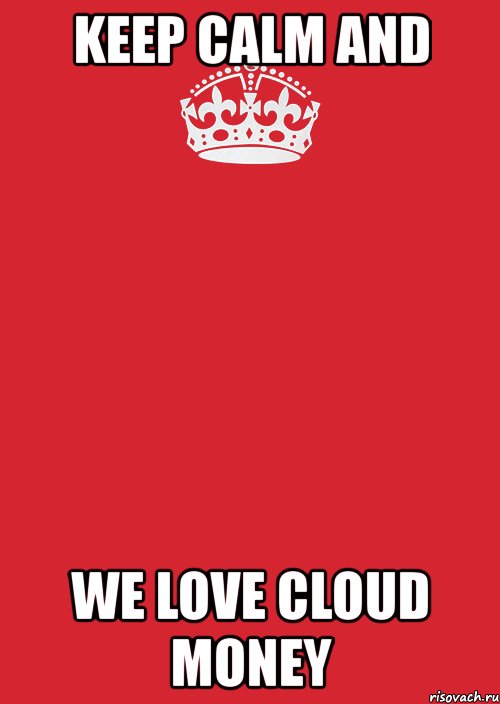 keep calm and we love cloud money, Комикс Keep Calm 3