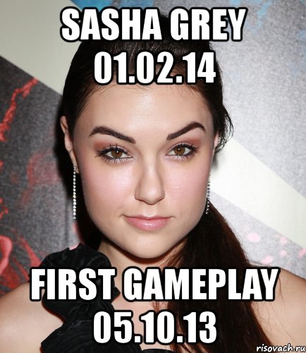 sasha grey 01.02.14 first gameplay 05.10.13, Мем  Саша Грей улыбается