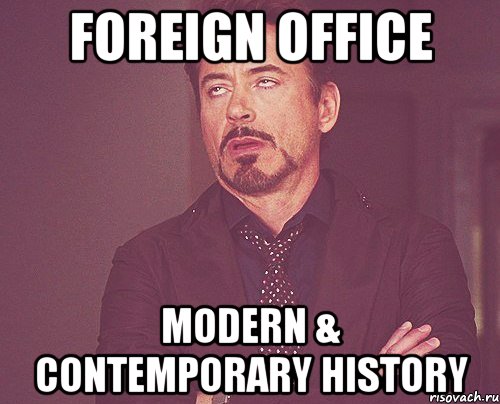 foreign office modern & contemporary history, Мем твое выражение лица