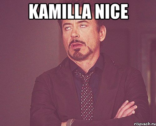 kamilla nice , Мем твое выражение лица