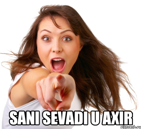  sani sevadi u axir