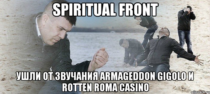 spiritual front ушли от звучания armageddon gigolo и rotten roma casino