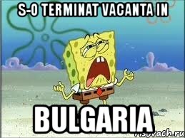 s-o terminat vacanta in bulgaria, Мем Спанч Боб плачет